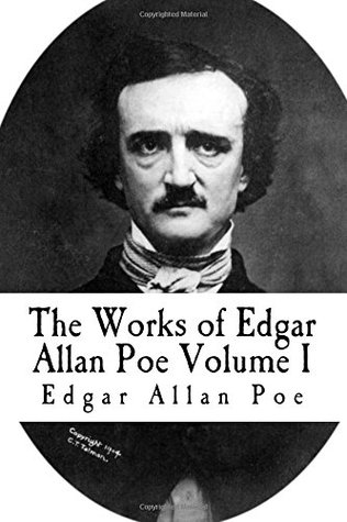 The Works of Edgar Allan Poe: Volume I