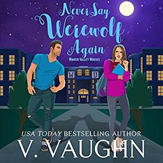 Never Say Werewolf Again (Winter Valley Wolves, #1)