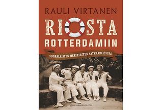 Riosta Rotterdamiin – Suomalaisten merimiesten satamareissuja (Hardcover)