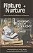 Nature + Nurture: Effective Tips for Child Behavior and Nutrition. Combining the Paleo Lifestyle with Behavioral Science