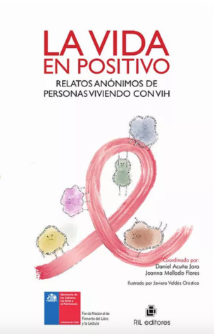 La vida en positivo: relatos anónimos de personas viviendo con VIH