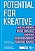 Potential für Kreative: Wie du Risiken mutig eingehst und bemerkenswerte Karriere machst (99U) (German Edition)