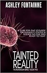 Tainted Reality by Ashley Fontainne