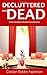 Decluttered and Dead (Lily Sprayberry Realtor #2)