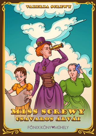 Miss ​Screwy csavaros árvái