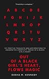 Out of a Black Girl's Heart, Flows Magic: 101 positive thoughts and affirmations to awaken the creativity inside of a black girl’s heart. Out of a Black Girl's Heart, Flows Magic: 101 positive thoughts and affirmations to awaken the creativity inside of a black girl’s heart.