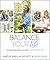 Balance Your Life: A 6-week Eating and Exercise Plan for a Calmer, Healthier You