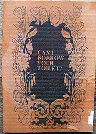 Can I borrow your toilet?