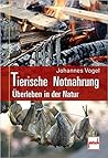 Tierische Notnahrung - Überleben in der Natur Tierische Notnahrung - Überleben in der Natur