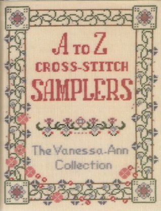 A To Z Cross-stitch Samplers - The Vanessa-ann Collection (Hardcover)