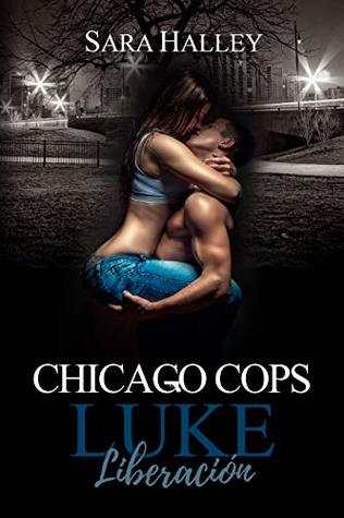 Luke. Liberación (Chicago Cops #2)