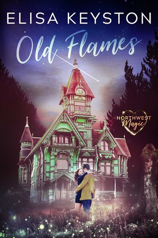 Old Flames (Northwest Magic, #2)