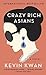 Crazy Rich Asians (Crazy Rich Asians, #1)