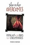 She Who Overcomes...