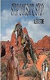 Stop, Dinosaur, Stop!: An Erotic Novel Stop, Dinosaur, Stop!: An Erotic Novel