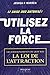 Utilisez la force: Les enseignements du Jedi sur la loi de l'attraction (French Edition)