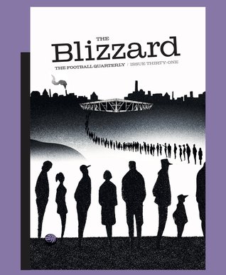 The Blizzard - The Football Quarterly: Issue 31