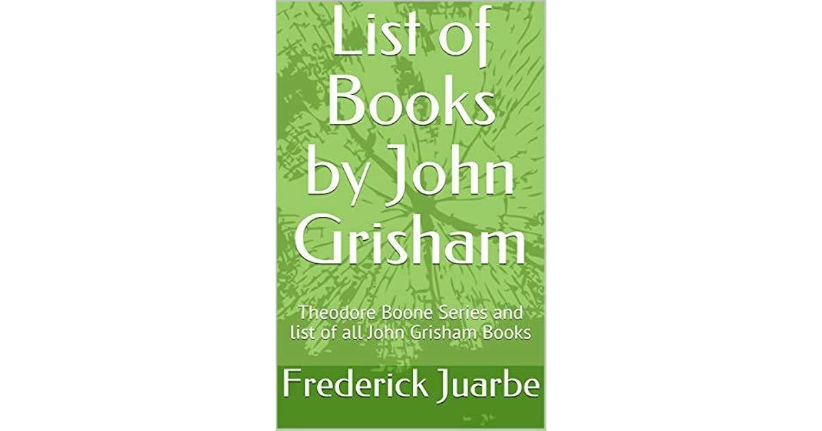 List of Books by John Grisham : Theodore Boone Series and list of all ...