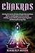 Chakras: Unlocking the Secr...