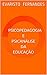 PSICOPEDAGOGIA E PSICANÁLISE DA EDUCAÇÂO by Evaristo Fernandes
