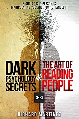 Dark Psychology Secrets & The Art Of Reading People 2 In 1: Signs A Toxic Person Is Manipulating You And How To Handle It (Kindle Edition)