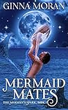 Mermaid Mates by Ginna Moran