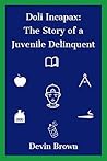 Doli Incapax: The Story of a Juvenile Delinquent