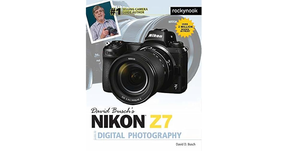 David Busch's Nikon Z7 Guide to Digital Photography by David D. Busch