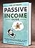 The Ultimate Passive Income Guide: Analysis of Multiple Income Streams - Top 10 Most Reliable & Profitable Online Business Ideas including Shopify, FBA, ... Affiliate Marketing, Dropshipping...