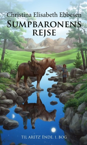 Sumpbaronens rejse (Til Aretz’ Ende, #1)