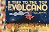 A Trip To the Top of the Volcano with Mouse by Frank Viva