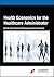 Health Economics for the He...