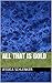 All That is Gold by Jessica Schlenker
