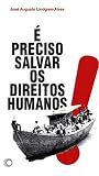 É preciso salvar os direitos humanos!