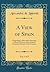 A View of Spain, Vol. 1 of 5: Comprising a Descriptive Itinerary, of Each Province, and a General Statistical Account of the Country (Classic Reprint)