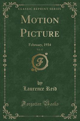 Motion Picture, Vol. 47: February, 1934
