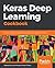 Keras Deep Learning Cookboo...