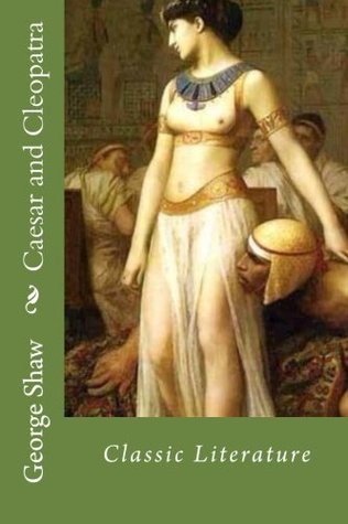 Caesar and Cleopatra: Classic Literature