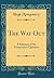 The Way Out: A Solution of the Temperance Question (Classic Reprint)