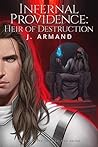 Infernal Providence: Heir of Destruction (The Immortal Coil, #5)