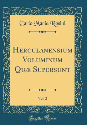 Herculanensium Voluminum Quæ Supersunt, Vol. 2 (Classic Reprint) (Latin Edition)