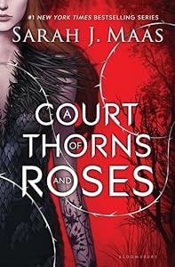 A Court of Thorns and Roses (A Court of Thorns and Roses, #1)