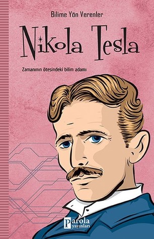 Nikola Tesla (Bilime Yön Verenler)
