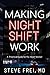Making Night Shift Work by Steve Frei