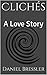 Clichés: A Love Story (Anyt...