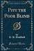 Pity the Poor Blind by Henry Howarth Bashford