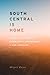 South Central Is Home: Race and the Power of Community Investment in Los Angeles (Stanford Studies in Comparative Race and Ethnicity)
