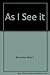 As I See it by Betty F. Balcombe