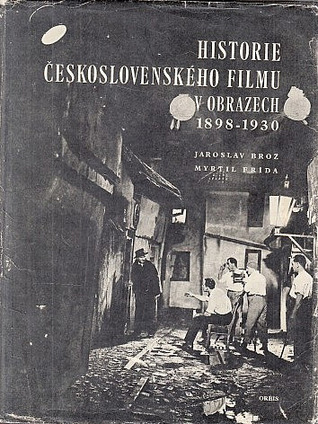 Historie československého filmu v obrazech 1898-1930 (Hardcover)