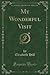 My Wonderful Visit (Classic Reprint)